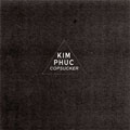 KIM PHUC "COPSUCKER" LP <b>READ FIRST</B>